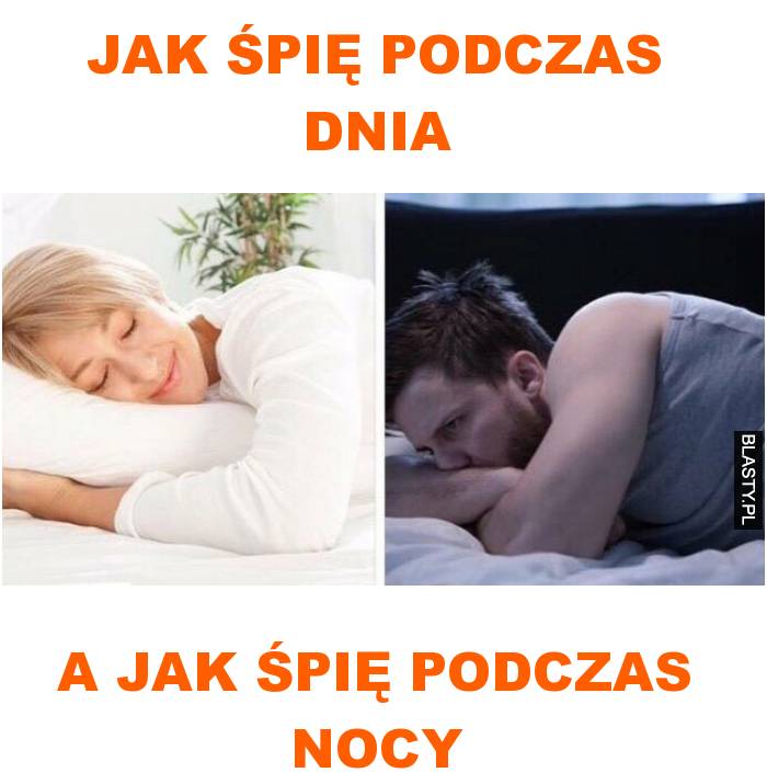 jak śpię podczas dnia a jak śpię podczas nocy