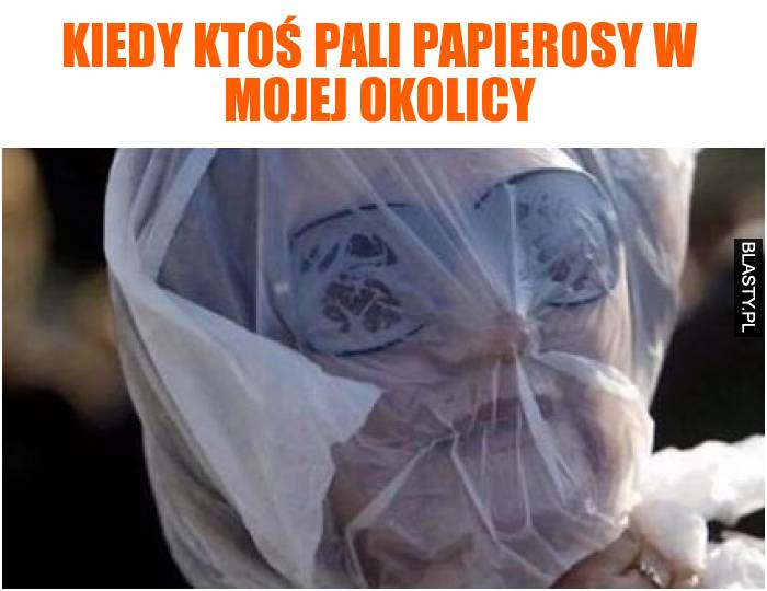 Kiedy ktoś pali papierosy w mojej okolicy