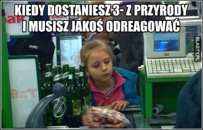 kiedy musisz jakoś odreagować