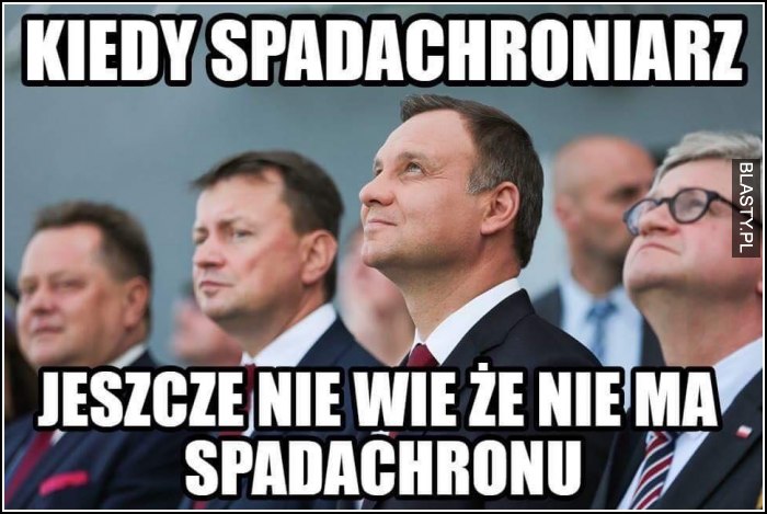 Kiedy spadochroniarz jeszcze nie wie, że nie ma spadochronu