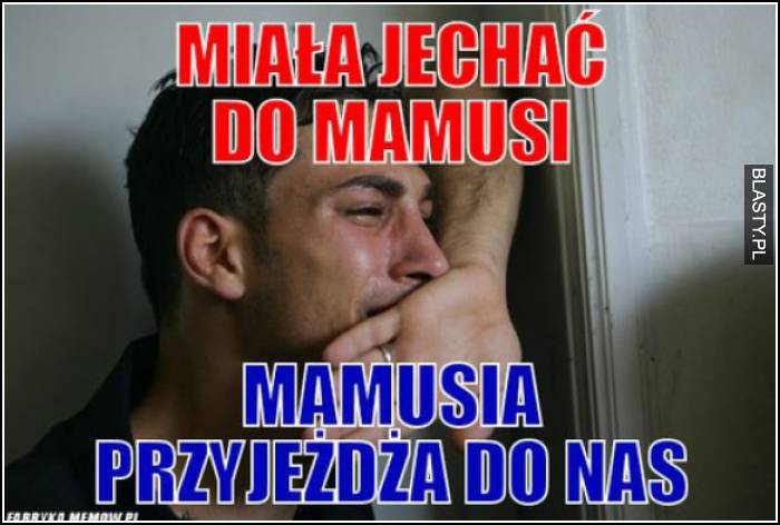 miała jechać do mamusi