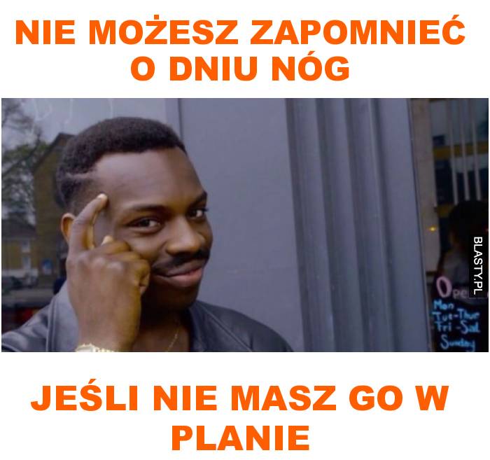 nie możesz zapomnieć o dniu nóg jeśli nie masz go w planie