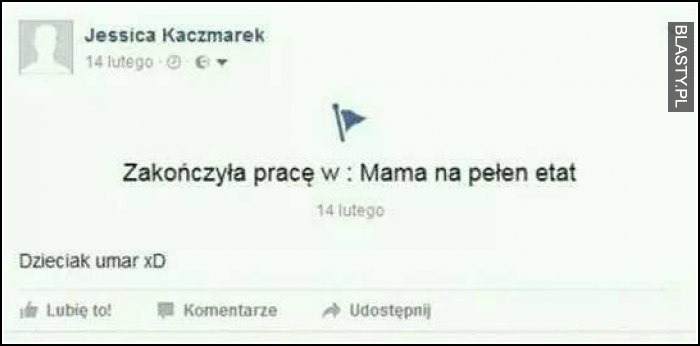 Zakończyła pracę w mama na pełny etat - dzieciak umar