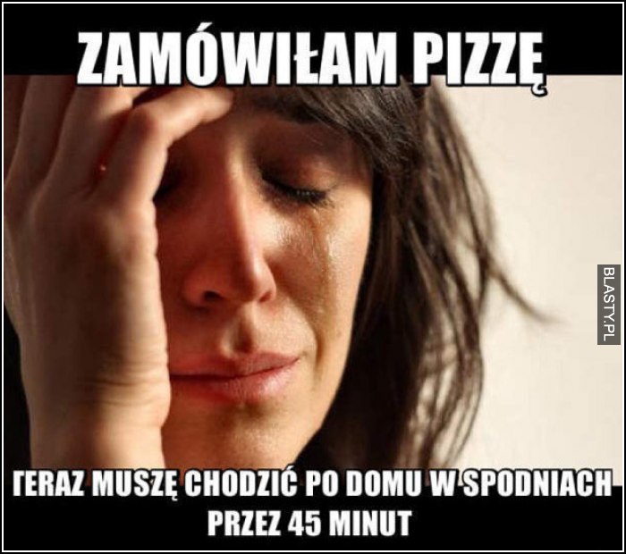 zamówiłam pizzę