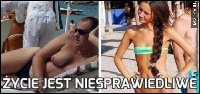 życie jest niesprawiedliwe