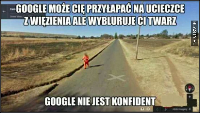 Google może cię przyłapać na ucieczce z więzienia