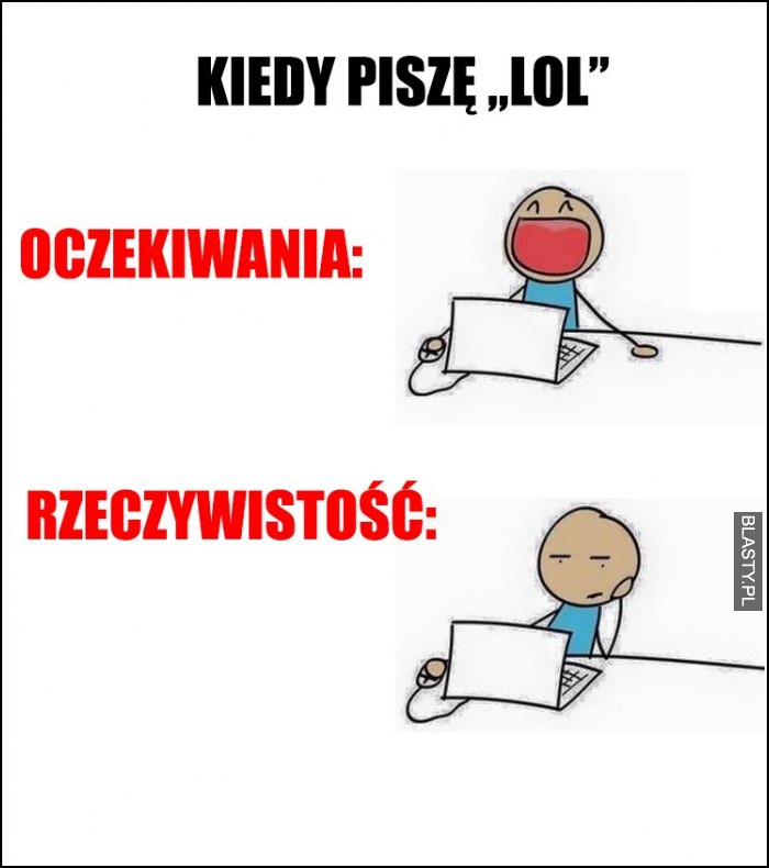 Kiedy piszę LOL