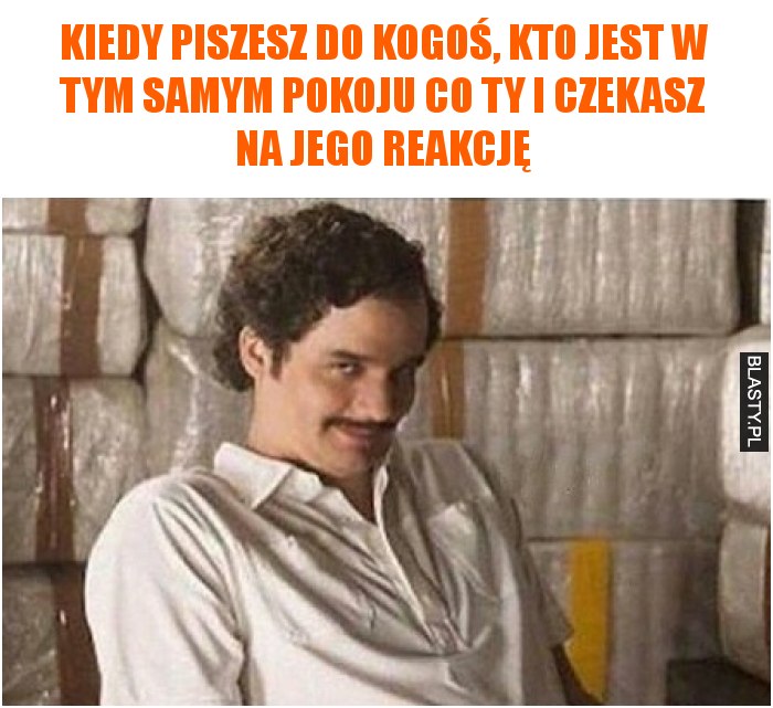 Kiedy piszesz do kogoś