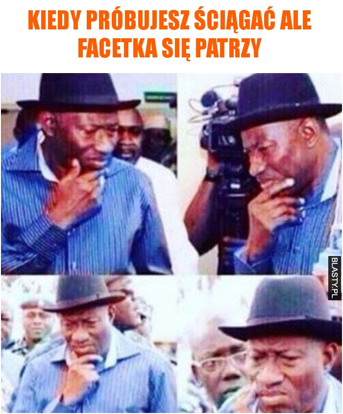 Kiedy próbujesz ściągać ale facetka się patrzy