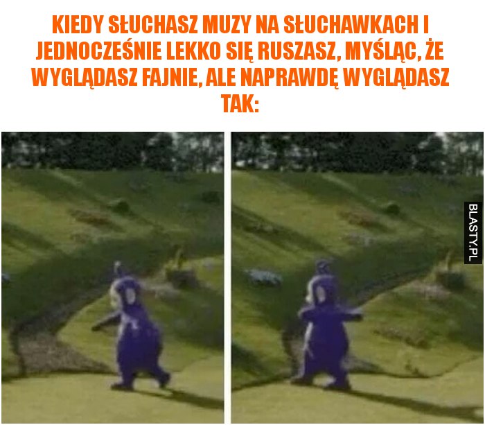 Kiedy słuchasz muzy na słuchawkach