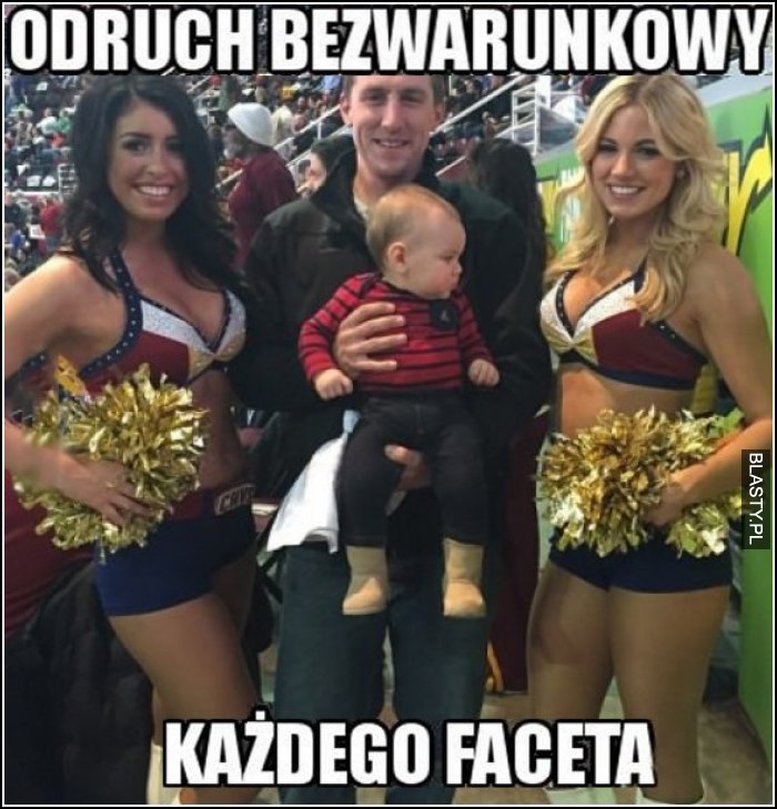 Odruch bezwarunkowy każdego faceta