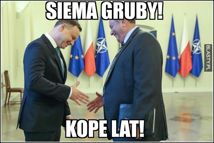 siema gruby, kope lat