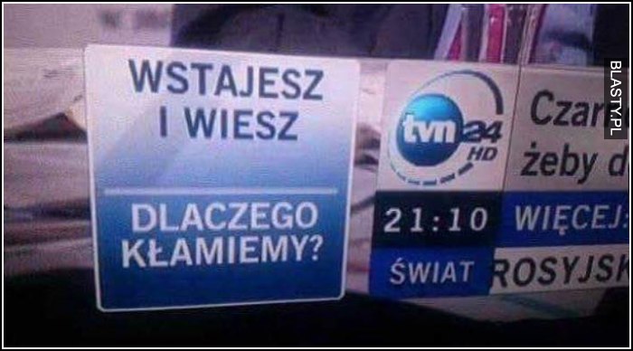 Wstajesz i wiesz - dlaczego kłamiemy