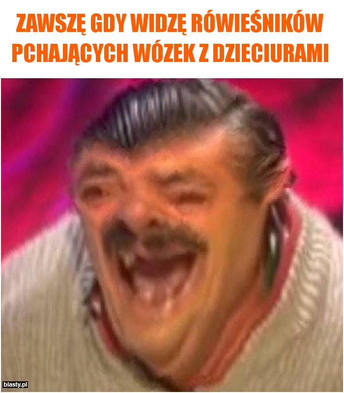 Zawszę gdy widzę rówieśników pchających wózek z dzieciurami