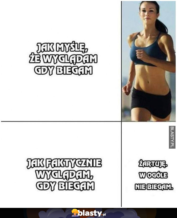 Jak wyglądam gdy biegam