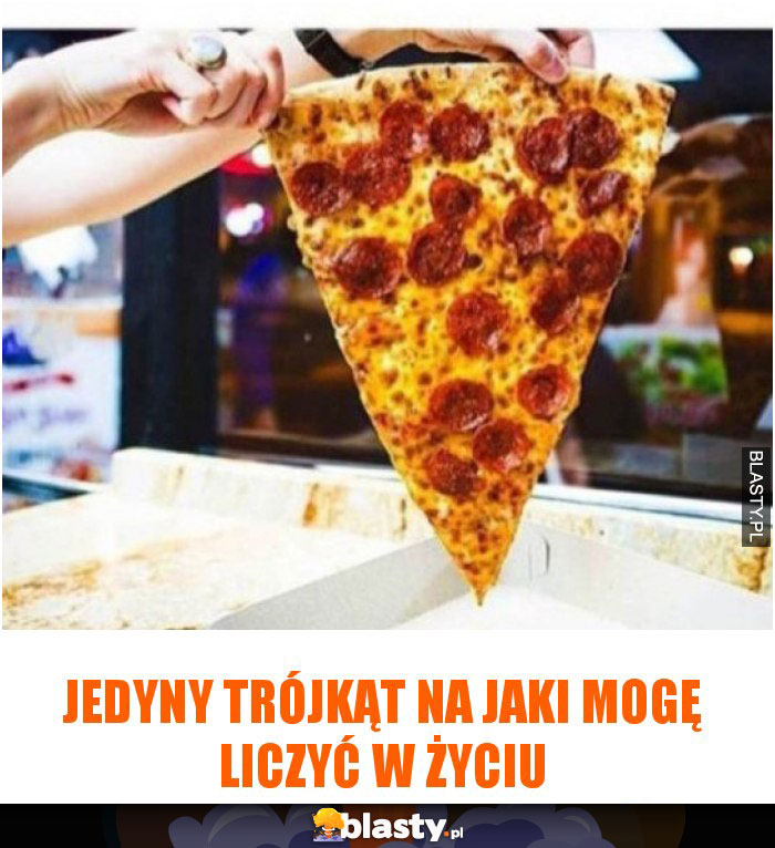 Jedyny trójkąt na jaki mogę liczyć w życiu