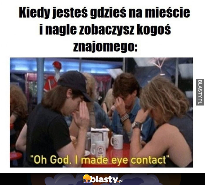 Kiedy jesteś na mieście i zobaczysz kogoś znajomego