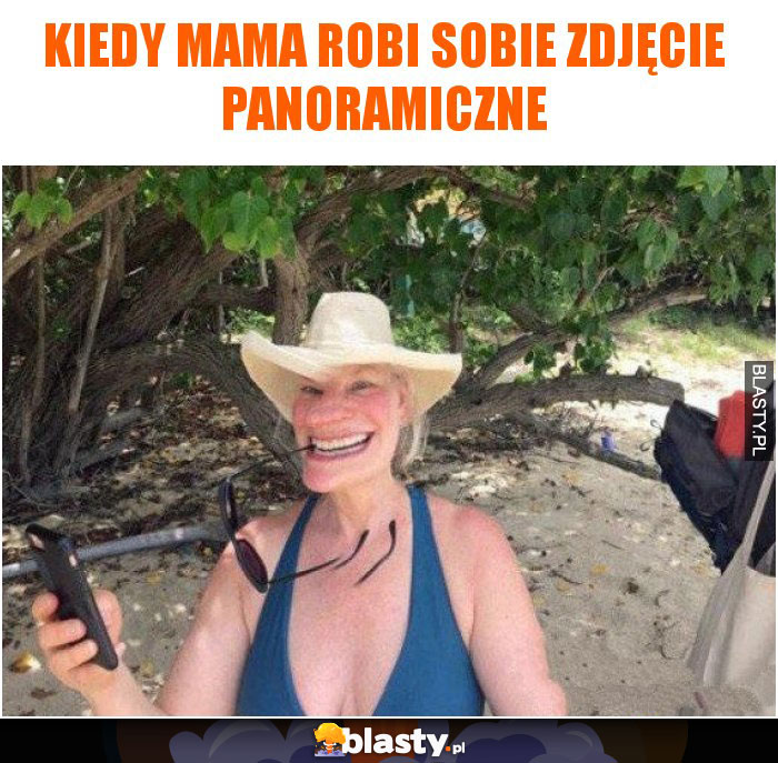 Kiedy mama robi sobie zdjęcie panoramiczne