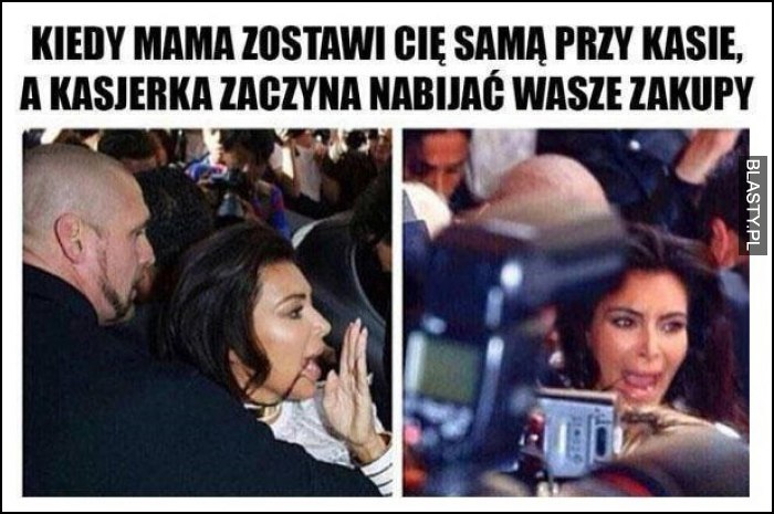 Kiedy mama zostawiła cię samą przy kasie