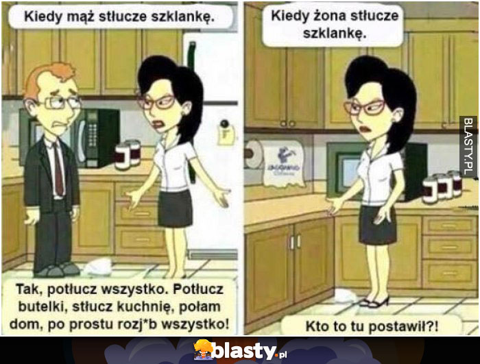 Kiedy mąż stłucze szklankę