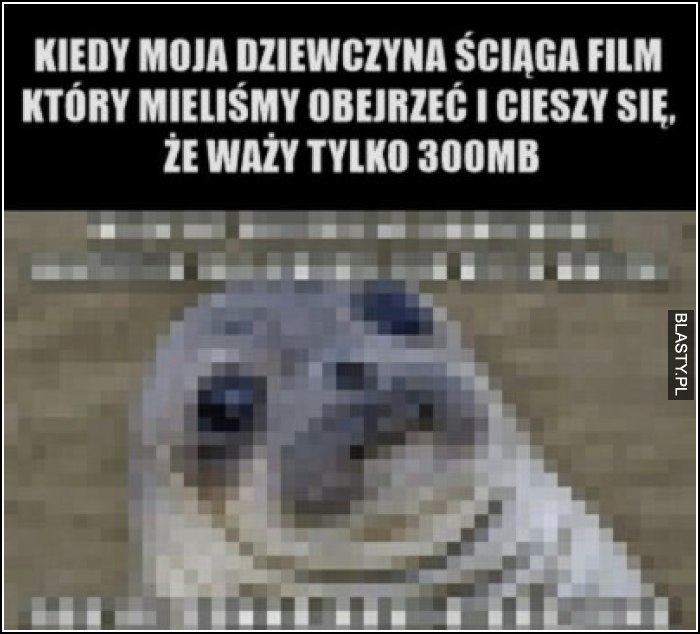 Kiedy moja dziewczyna ściąga film