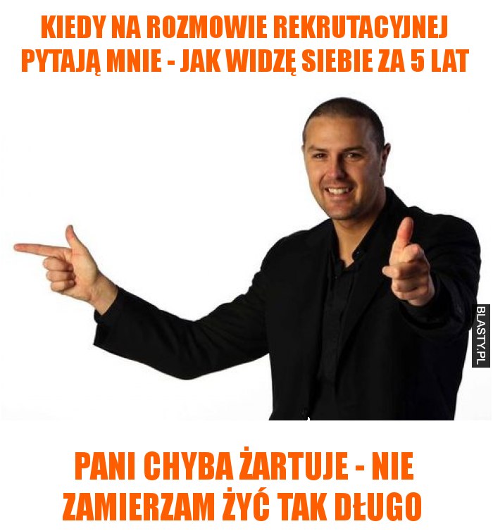 Kiedy na rozmowie rekrutacyjnej pytają mnie