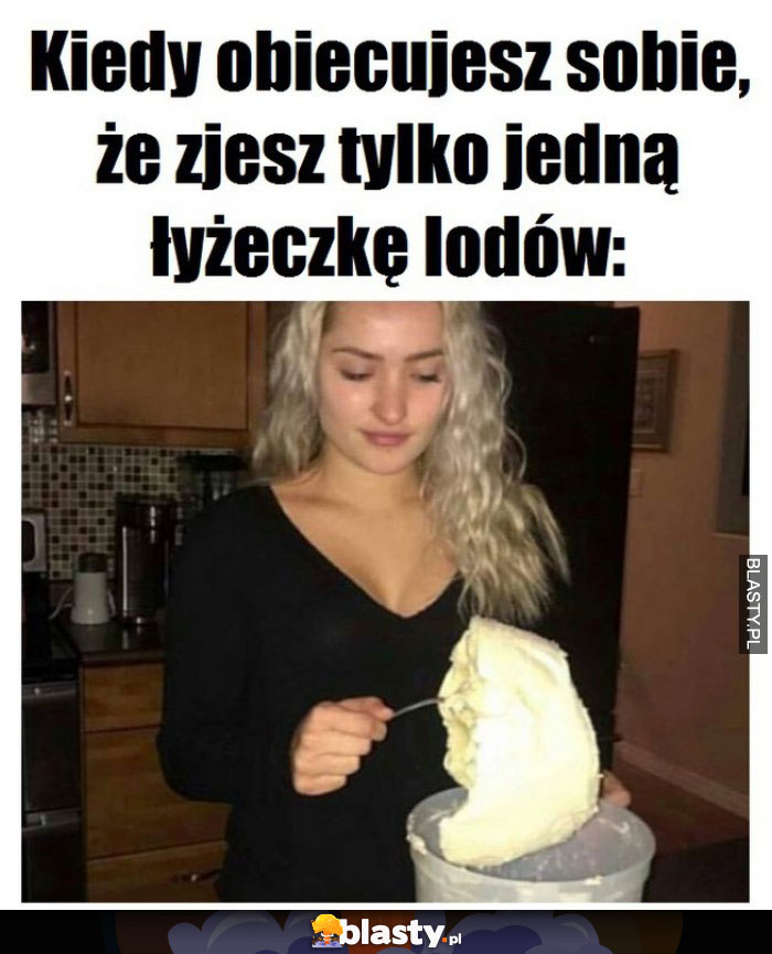 Kiedy obiecujesz sobie, że zjesz tylko jedną łyżeczkę lodów