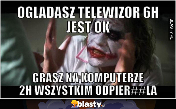 Kiedy oglądasz za dużo telewizora