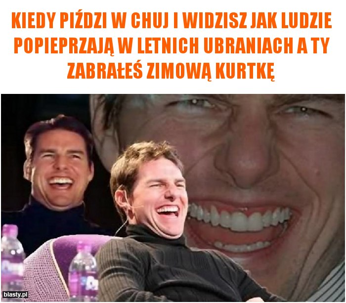 Kiedy piździ w chuj i widzisz jak ludzie popieprzają w letnich ubraniach