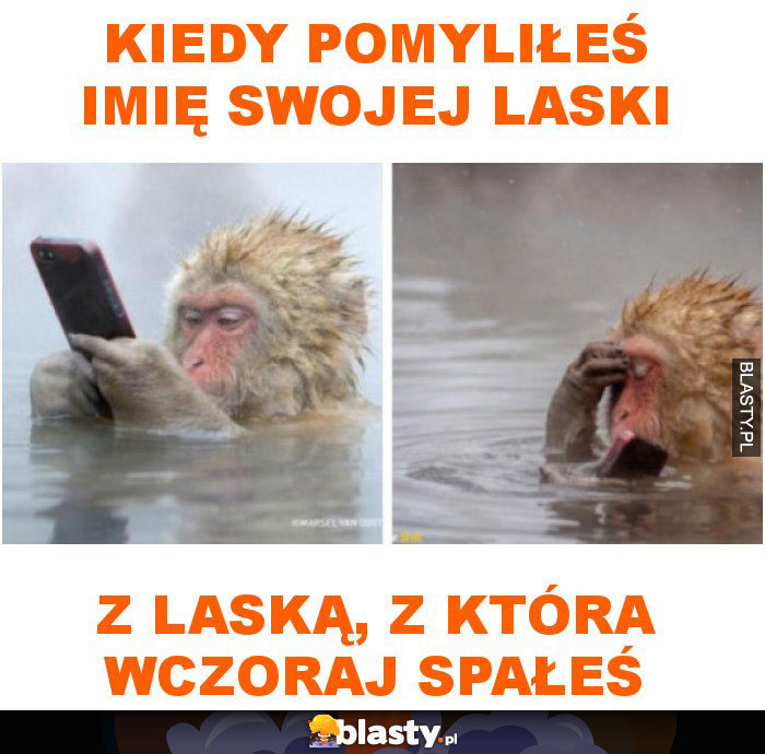 Kiedy pomyliłeś imię swojej laski