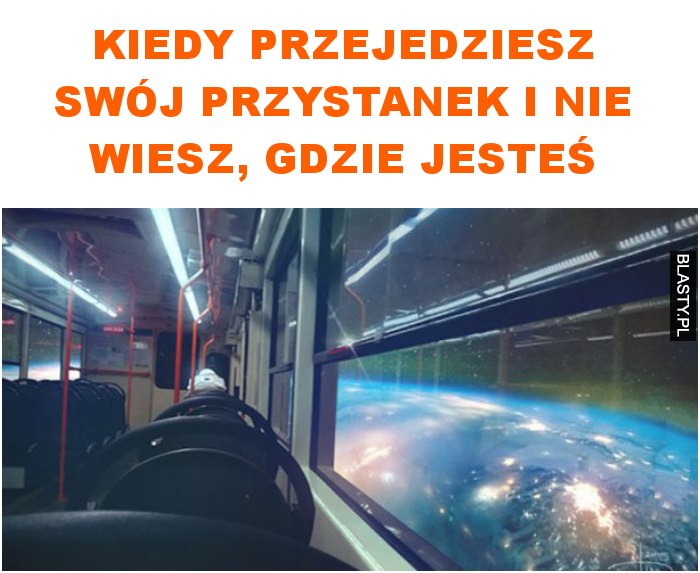 Kiedy przejedziesz swój przystanek i nie wiesz, gdzie jesteś