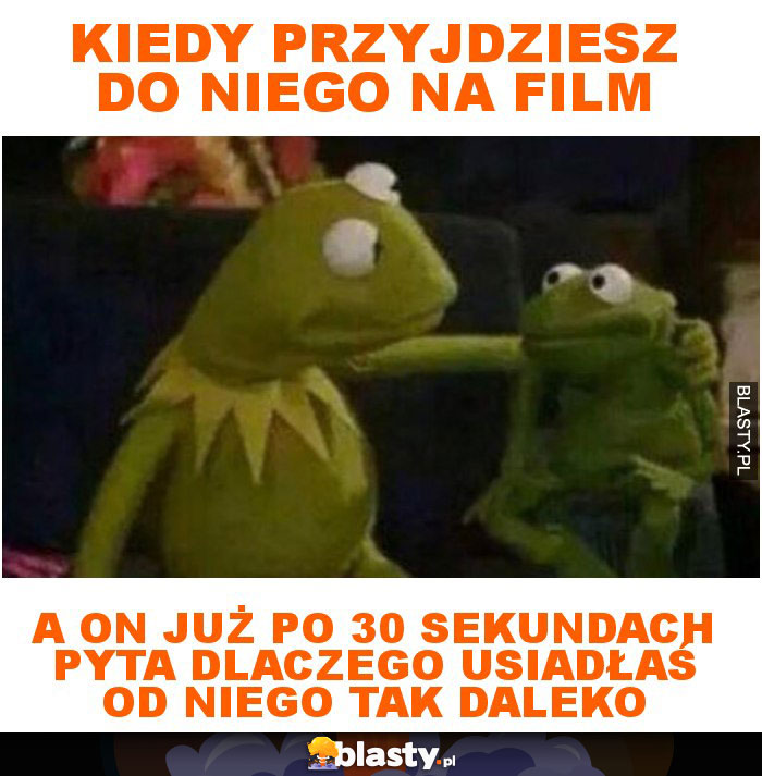 Kiedy przyjdziesz do niego na film