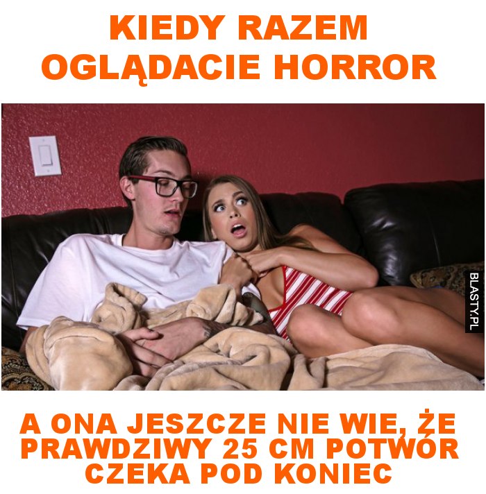 Kiedy razem oglądacie horror