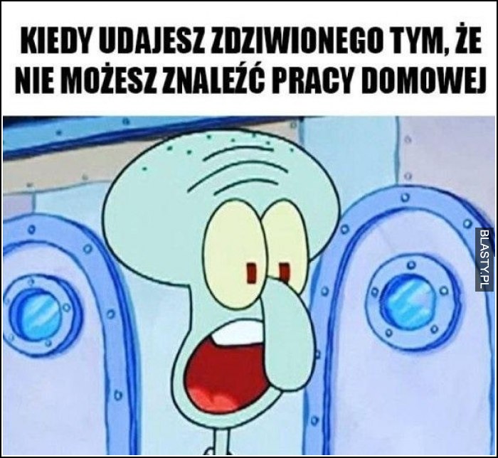 Kiedy udajesz zdziwienie, że nie możesz znaleźć pracy domowej