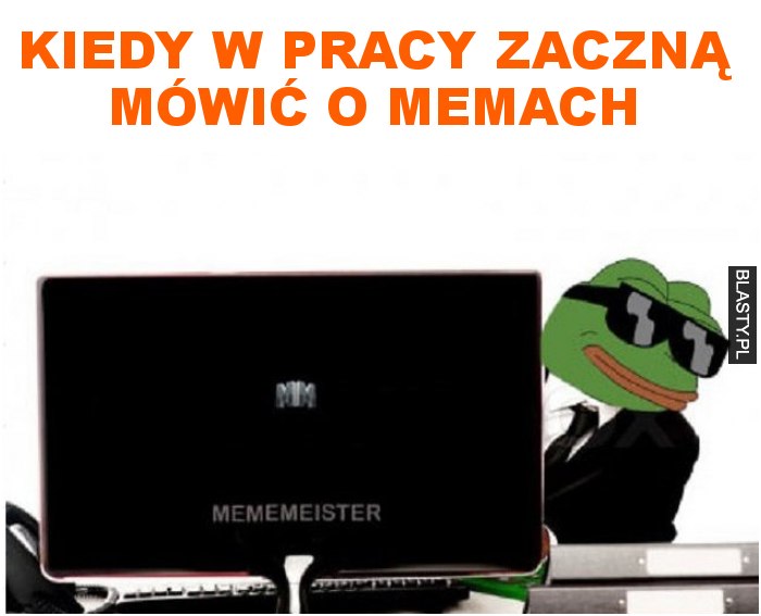 Kiedy w pracy zaczną mówić o memach