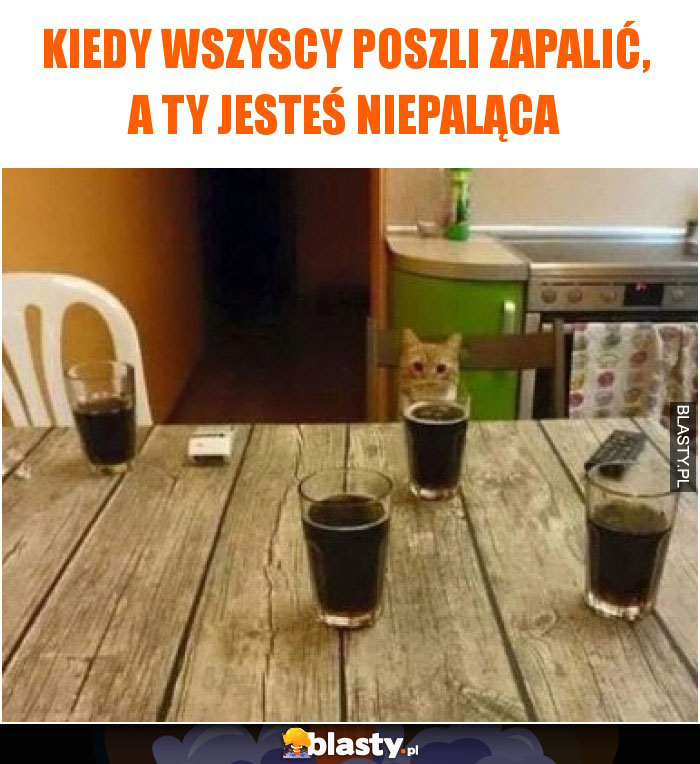 Kiedy wszyscy poszli zapalić, a Ty jesteś niepaląca