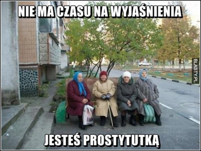 Nie ma czasu na wyjaśnienia