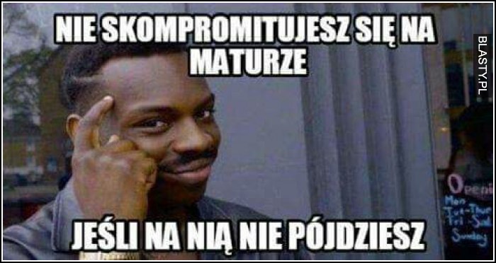 Nie skompromitujesz się na maturze