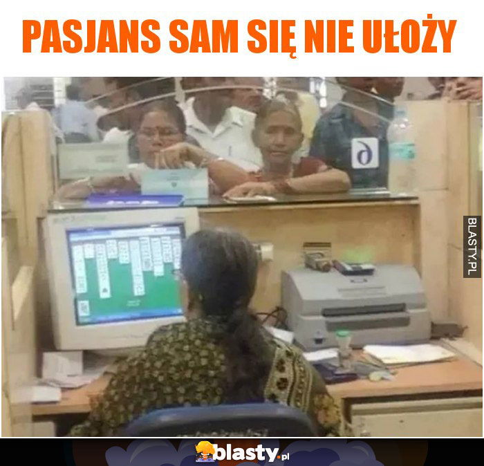 Pasjans sam się nie ułoży