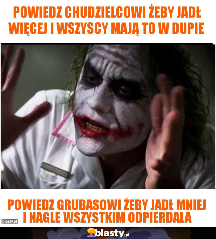 Powiedz chudzielcowi żeby jadł więcej