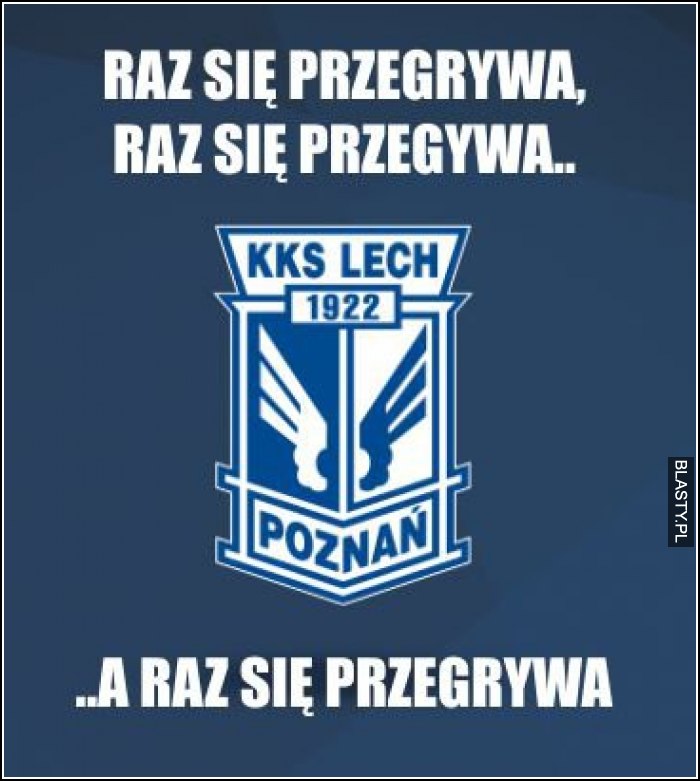 Raz się przegrywa