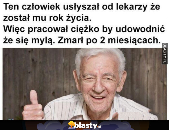 Ten człowiek usłyszał od lekarzy