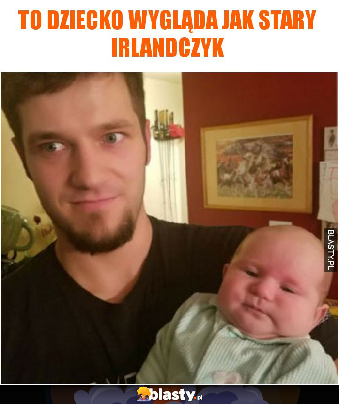 To dziecko wygląda jak stary irlandczyk
