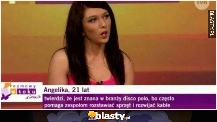 Twierdzi, że jest znana w disco polo