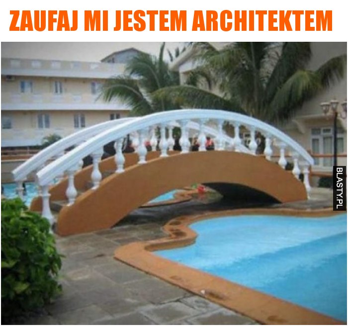 Zaufaj mi jestem architektem