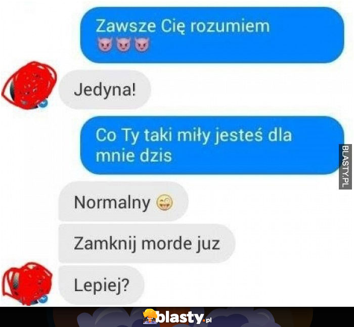 Zawszę Cię rozumiem - Moja jedyna !