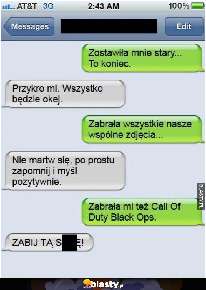 Zostawiła mnie stary to koniec