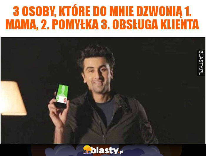 3 osoby, które do mnie dzwonią