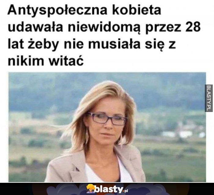 Antyspołeczna kobieta udawała niewidomą