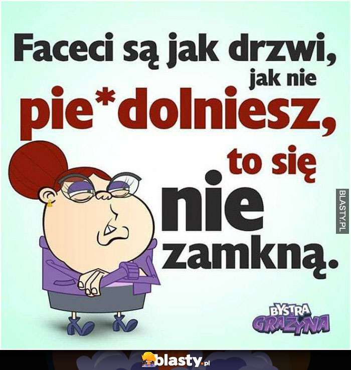 Faceci są jak drzwi...